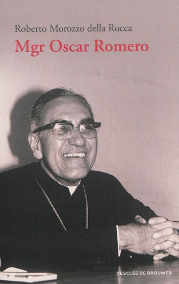 Mgr Oscar Romero par Roberto Morozzo della Rocca